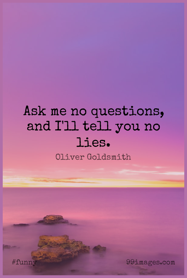 ✓[35+] Short Funny Quote by Oliver Goldsmith about Witty,Lying,Questions  And Answers for WhatsApp DP / Status, Instagram Story, Facebook Post. (png  / jpg) (2023)