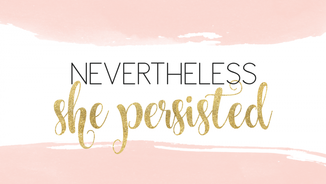 ✓[110+] Nevertheless She Persisted. motivational quote for desktop -  Android / iPhone HD Wallpaper Background Download (png / jpg) (2023)